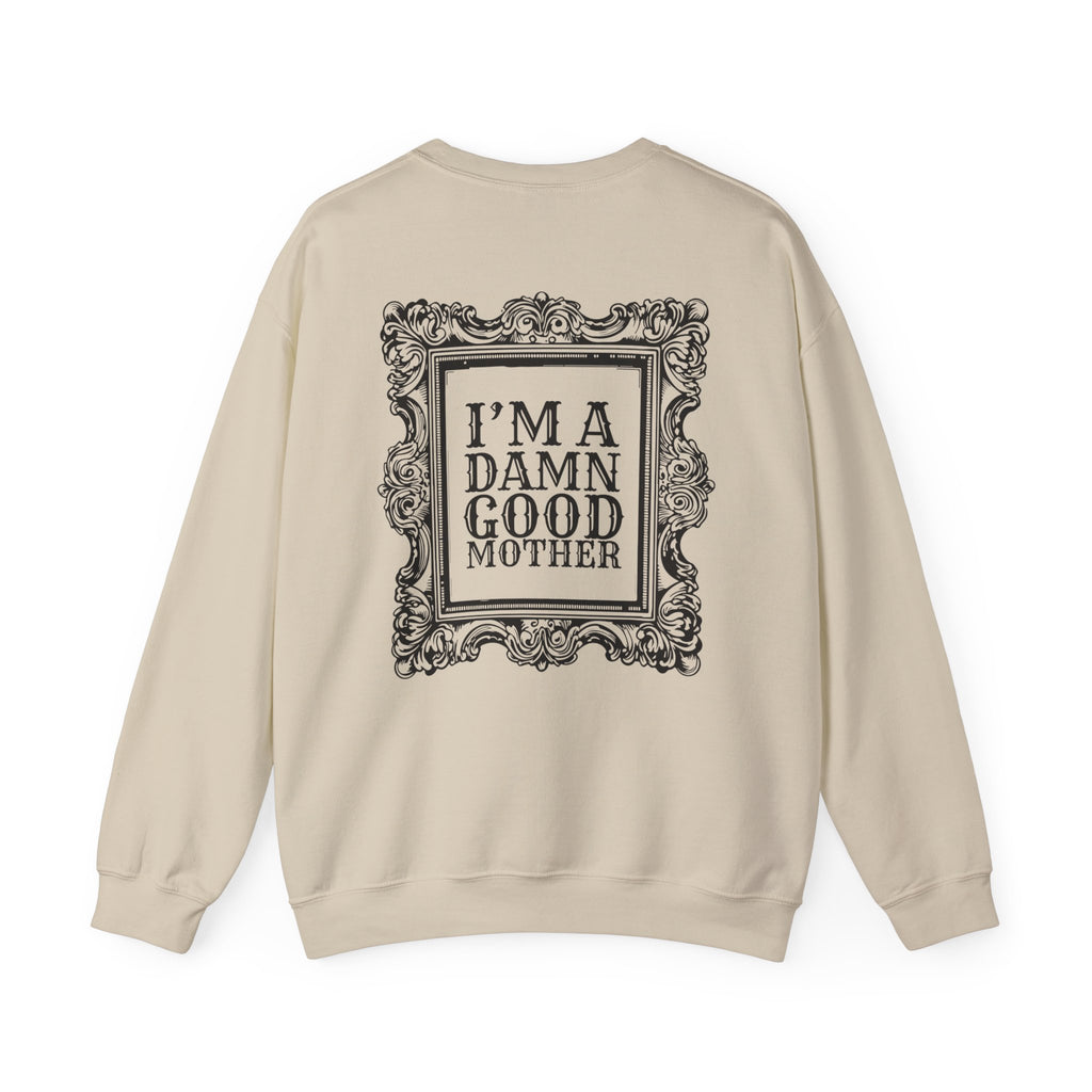 “I’m a Damn Good Mother” Crewneck Sweatshirt — Vintage Frame Mom Gift