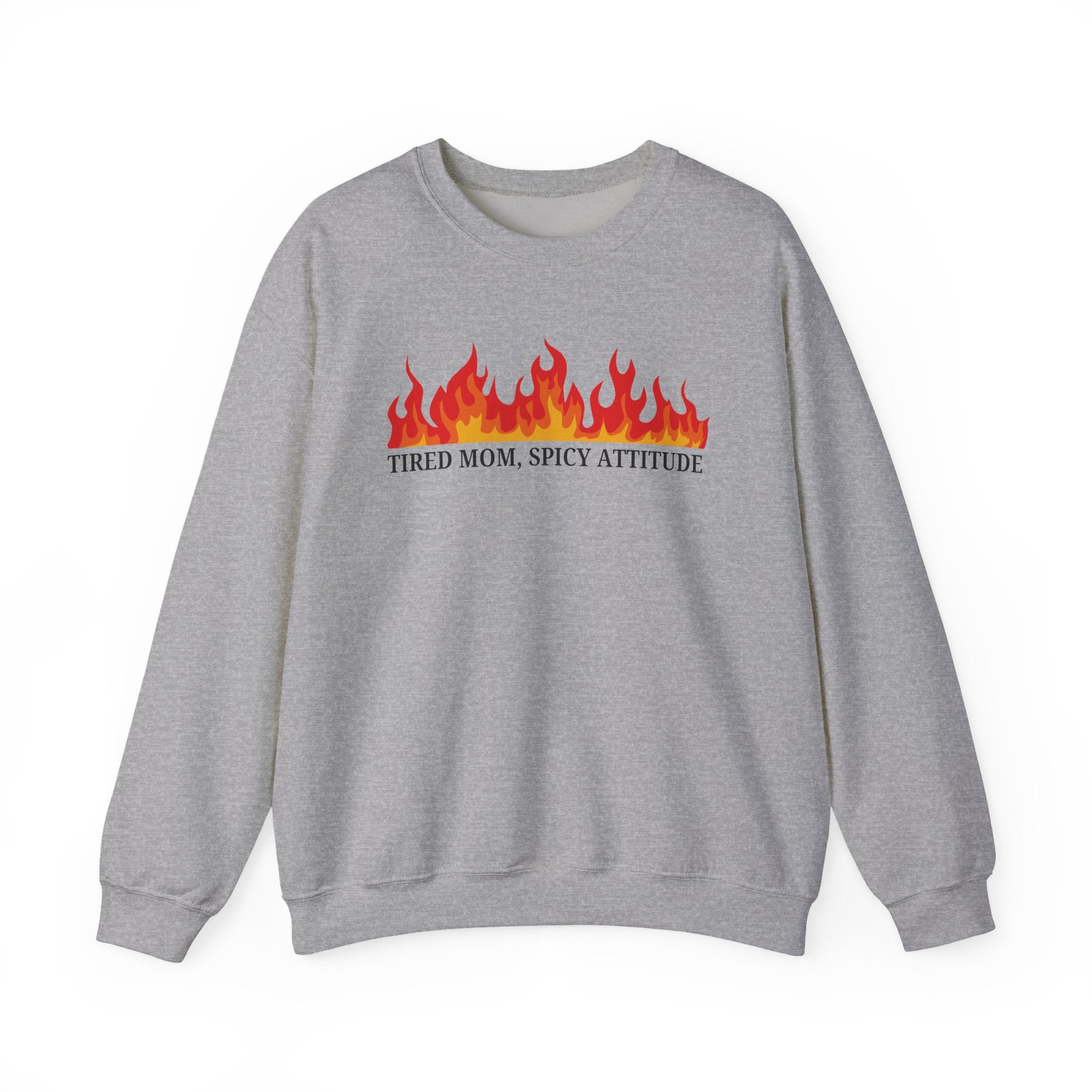 Crewneck Sweatshirt — “Tired Mom, Spicy Attitude” Flame Graphic