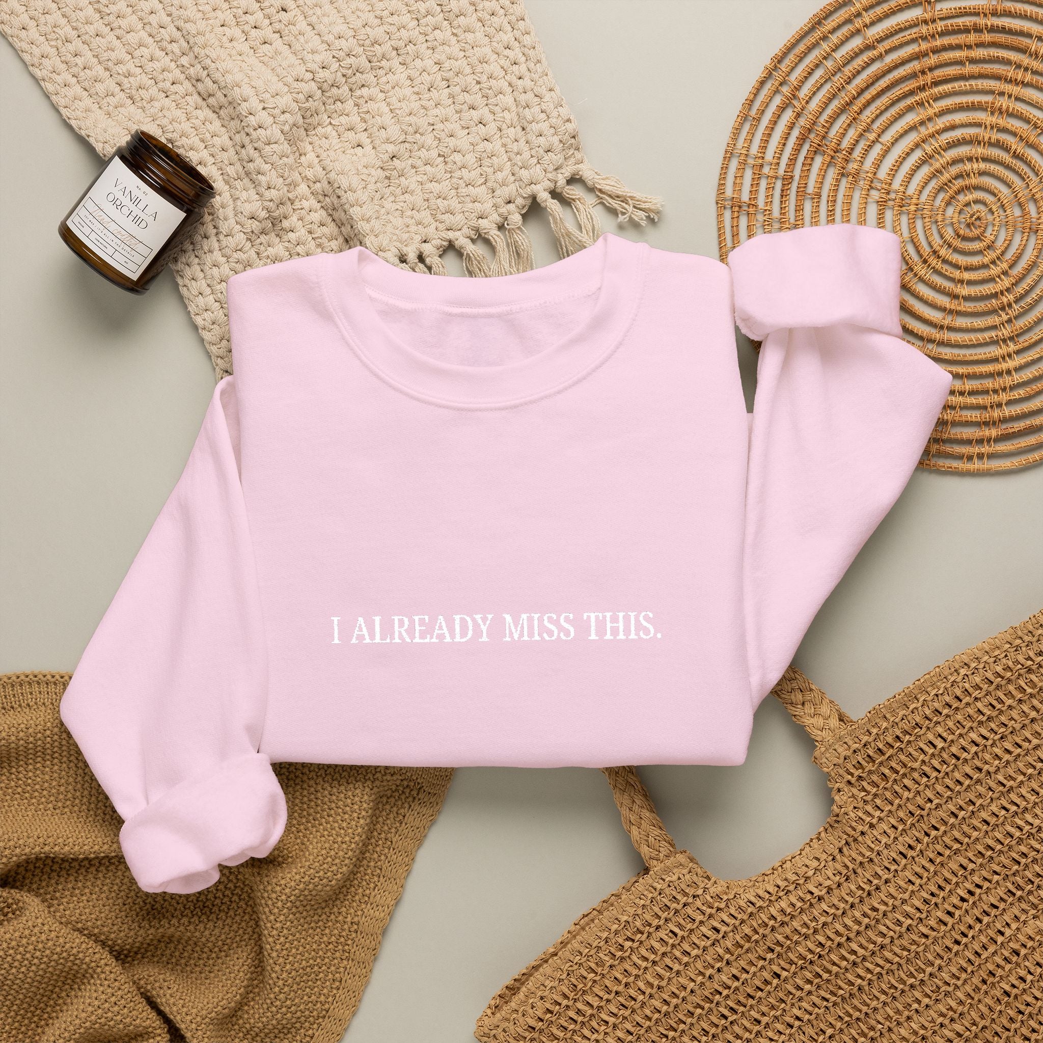 I Already Miss This Sweatshirt