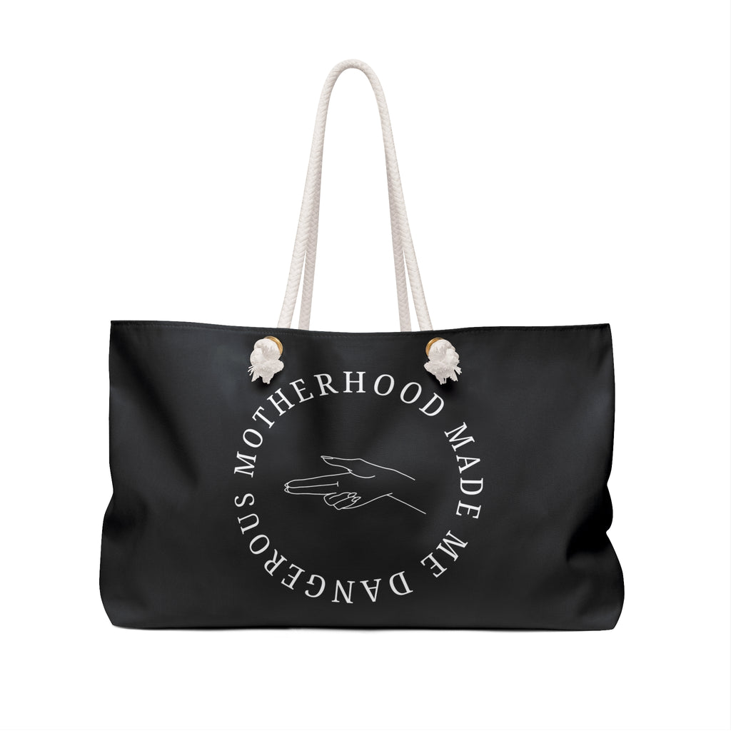 Weekender Bag — "Motherhood Made Me Dangerous" Travel Tote