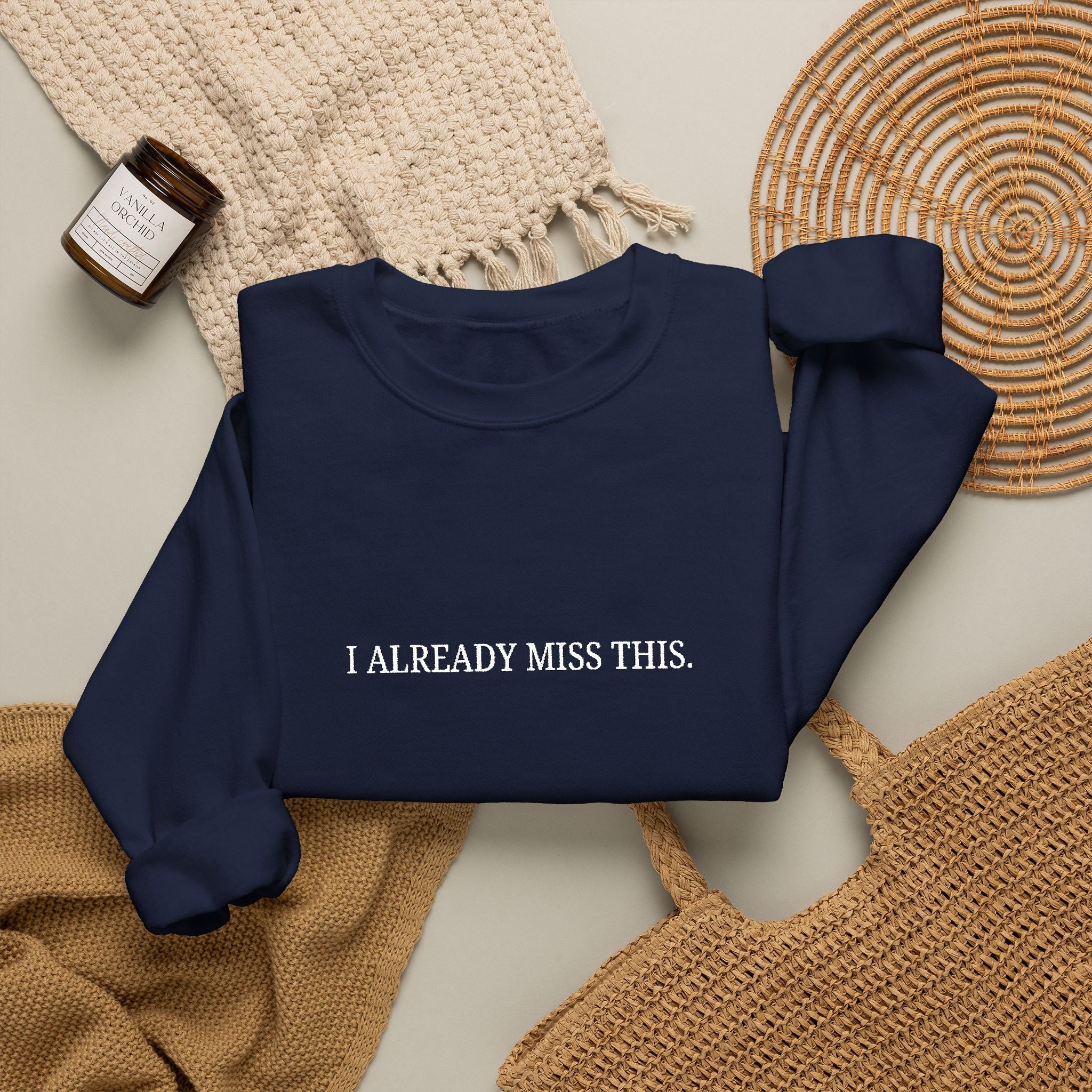 I Already Miss This Sweatshirt