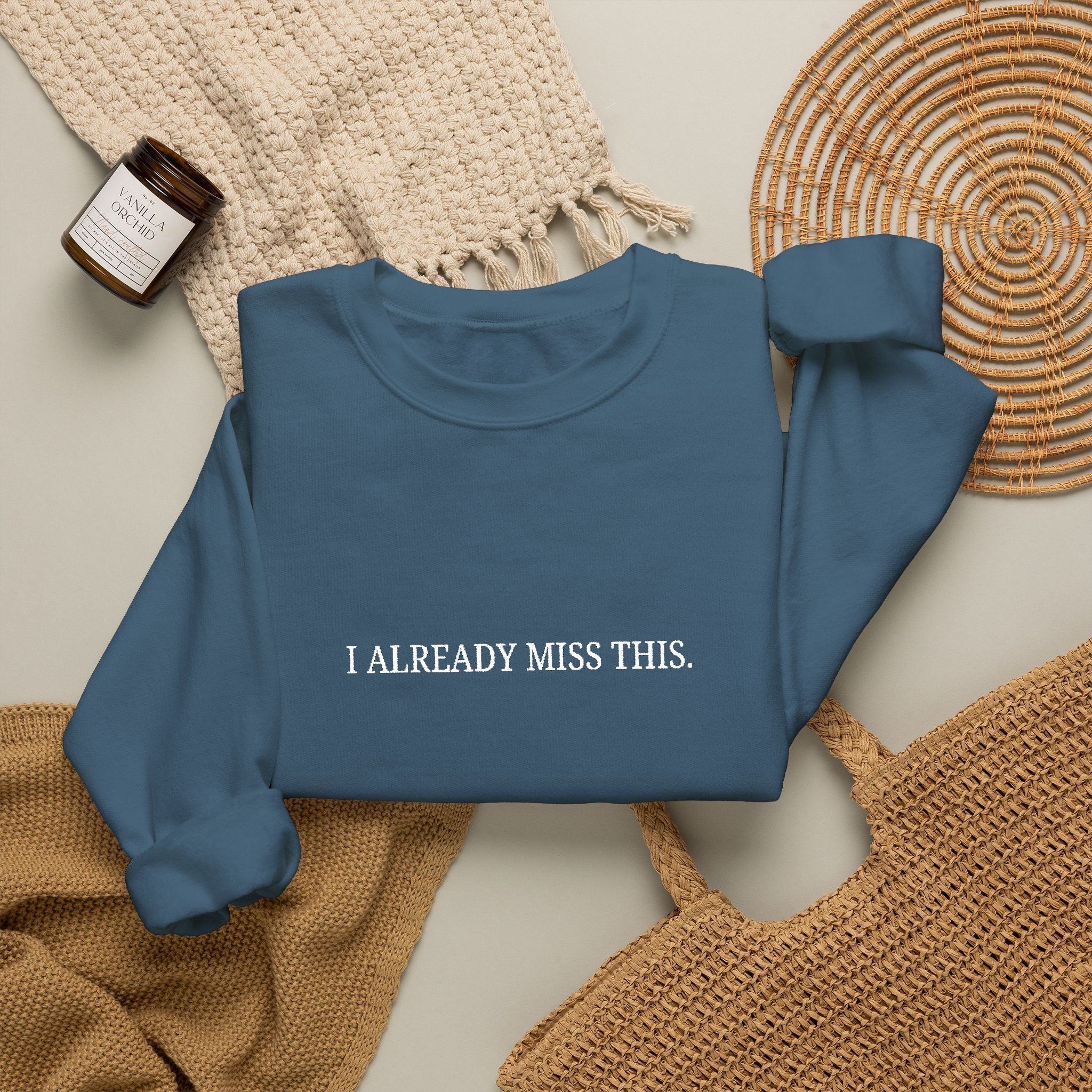 I Already Miss This Sweatshirt