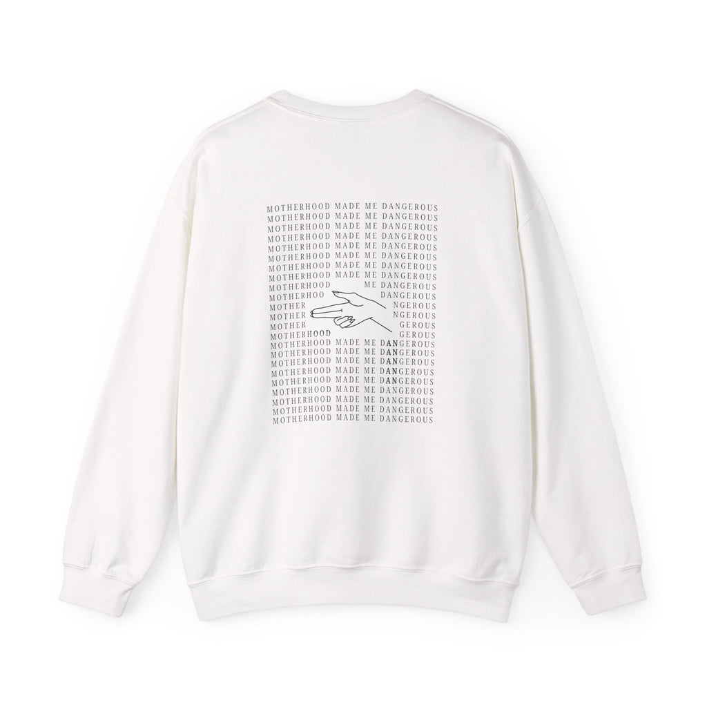 Minimalist "Motherhood Made Me Dangerous" Crewneck Sweatshirt