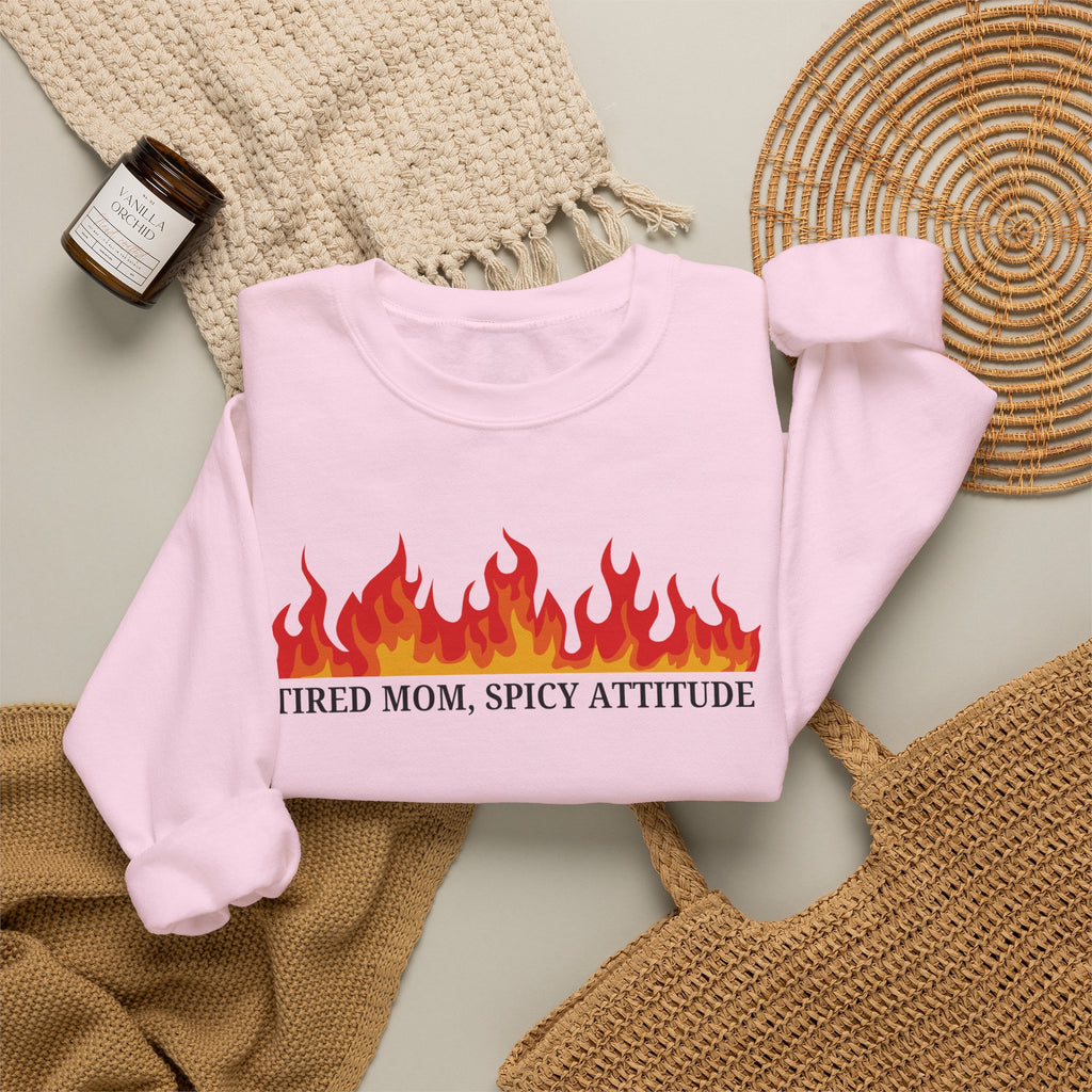 Crewneck Sweatshirt — “Tired Mom, Spicy Attitude” Flame Graphic