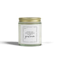 Scented Candle — Coconut Apricot Wax (4oz & 9oz) — 'I Hope You Tell Yourself You're a Good Mom'