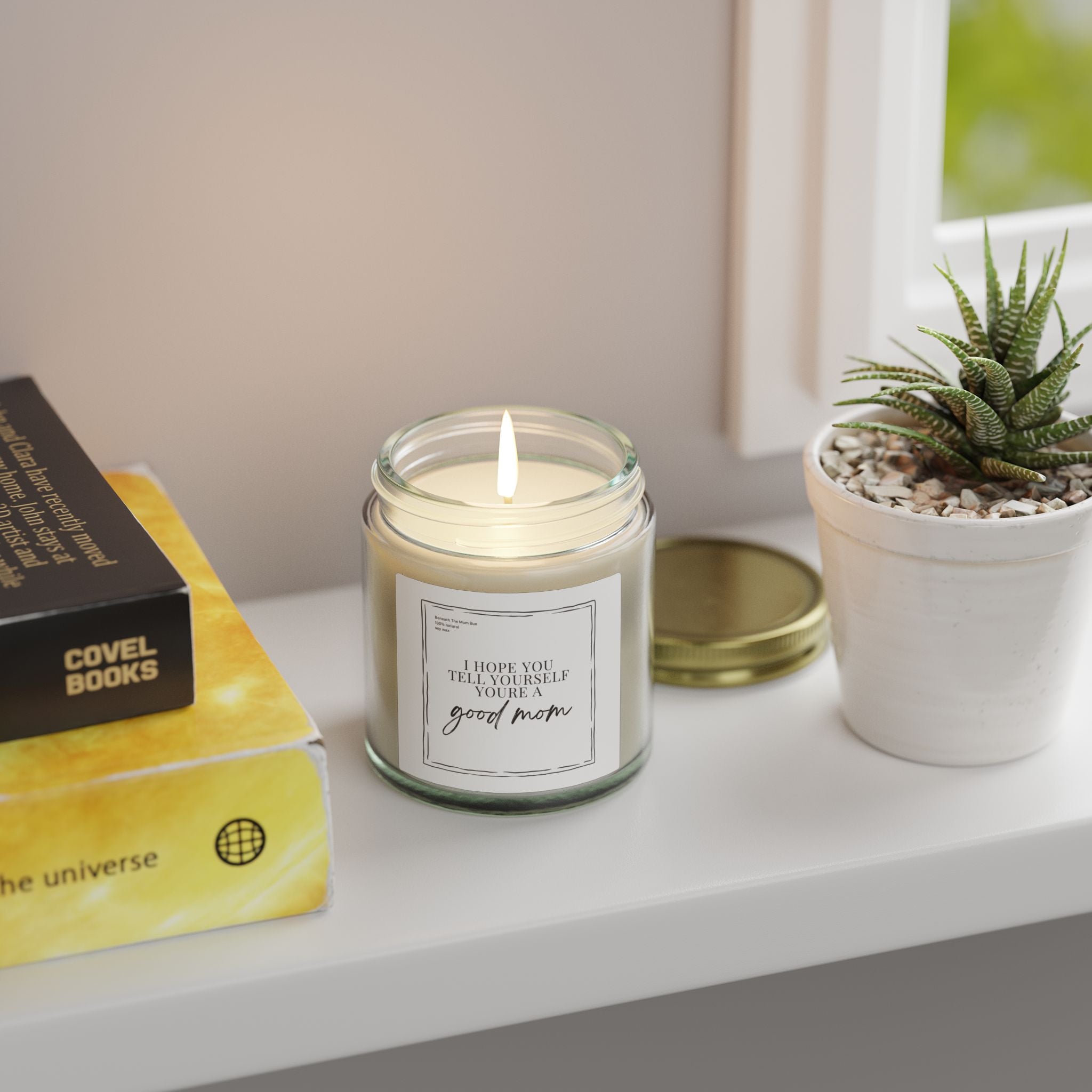 Scented Candle — Coconut Apricot Wax (4oz & 9oz) — 'I Hope You Tell Yourself You're a Good Mom'