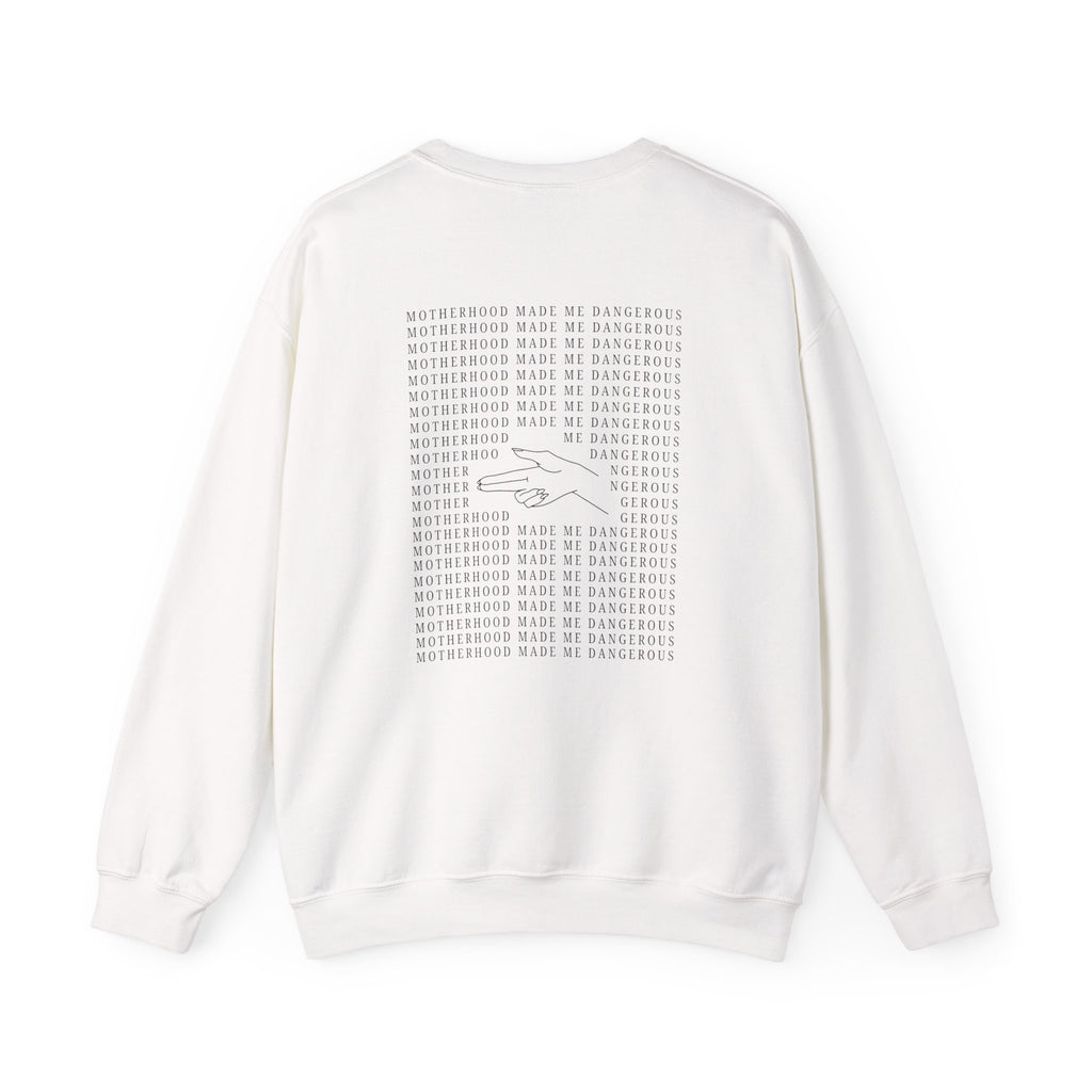 Crewneck Sweatshirt — Minimal 'Motherhood Made Me Dangerous' Graphic Crew