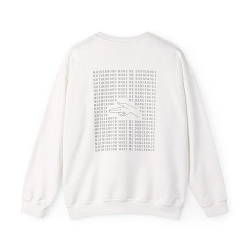 Crewneck Sweatshirt — Minimal 'Motherhood Made Me Dangerous' Graphic Crew