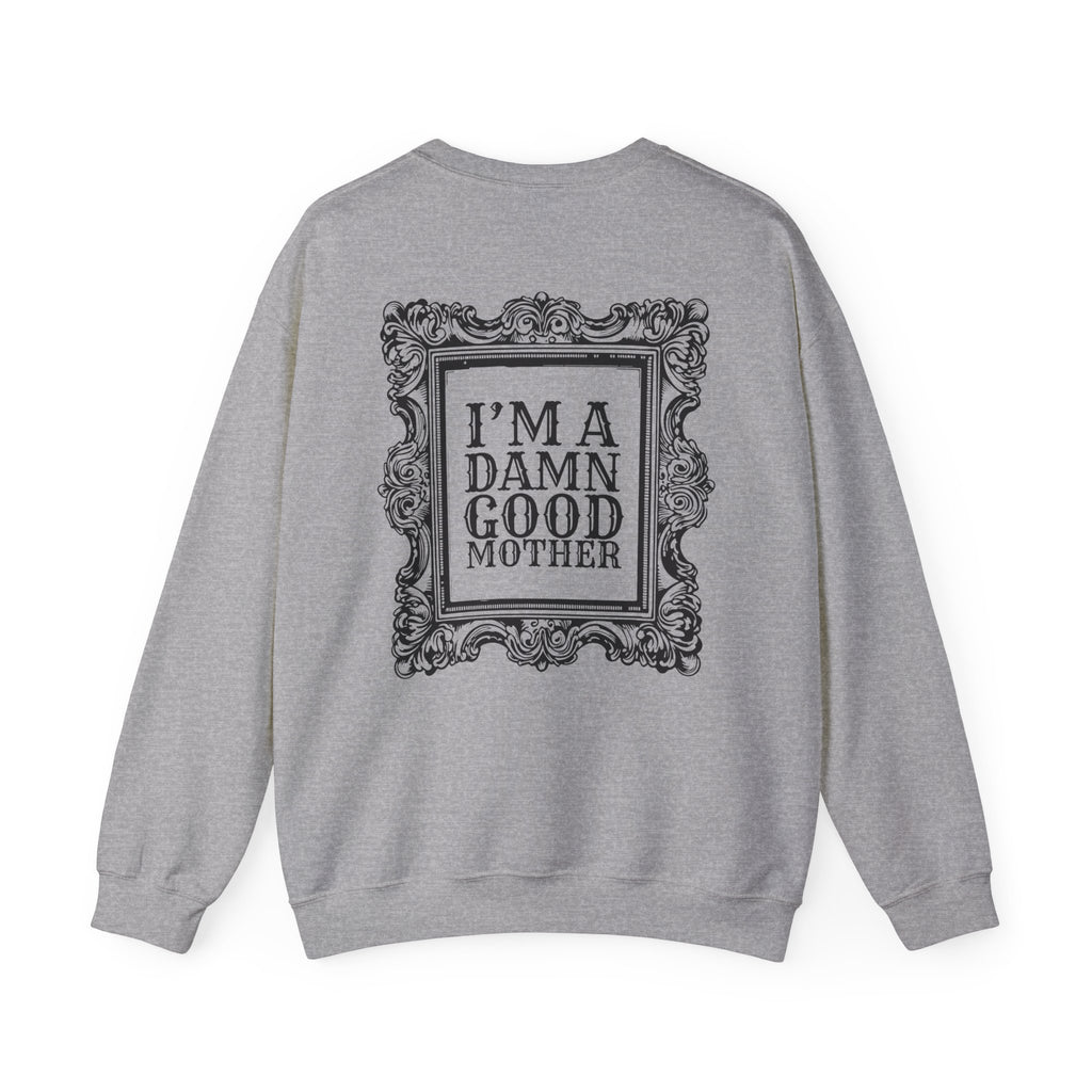 “I’m a Damn Good Mother” Crewneck Sweatshirt — Vintage Frame Mom Gift