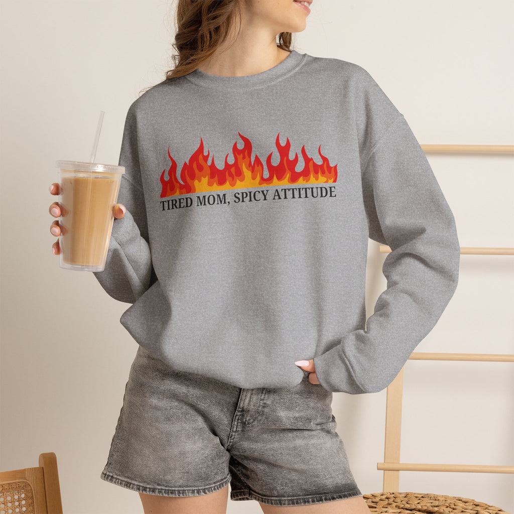 Crewneck Sweatshirt — “Tired Mom, Spicy Attitude” Flame Graphic