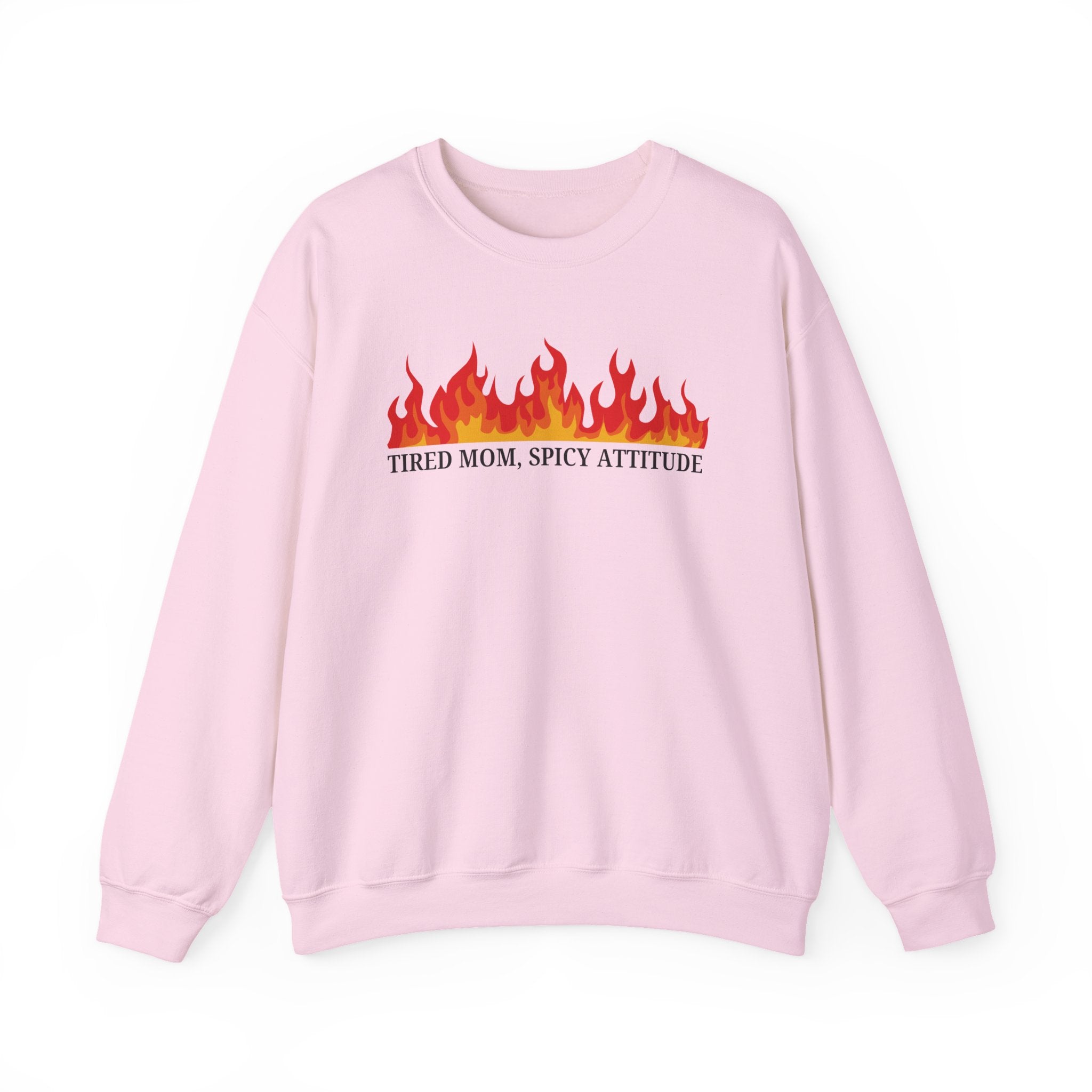 Crewneck Sweatshirt — “Tired Mom, Spicy Attitude” Flame Graphic