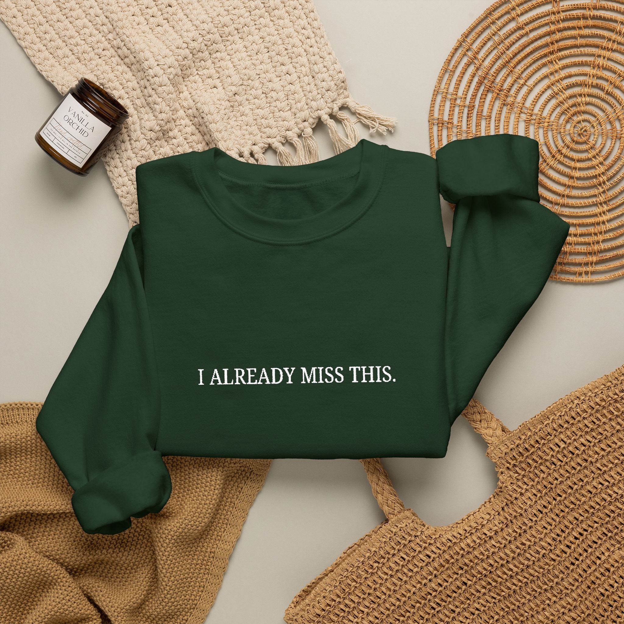 I Already Miss This Sweatshirt