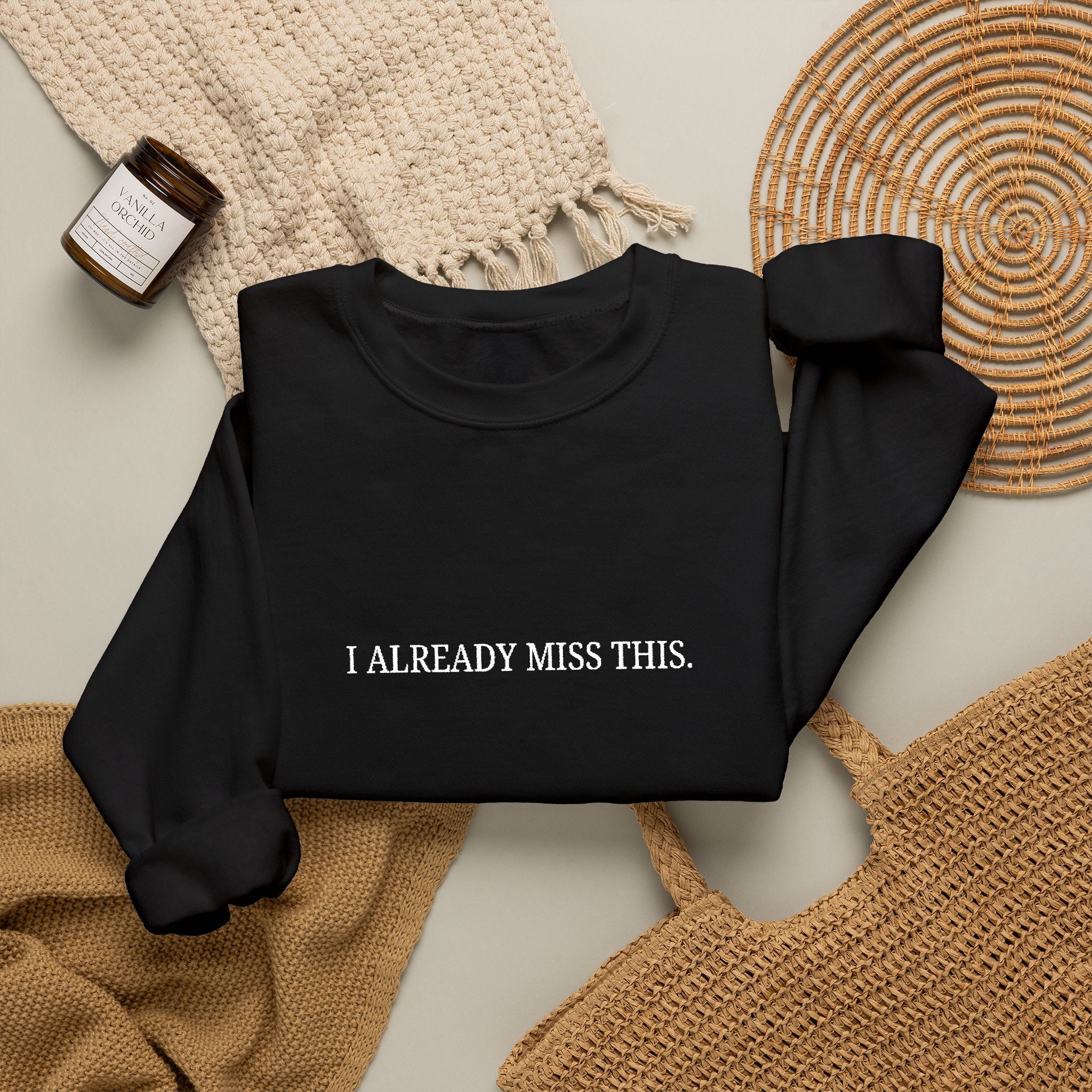 I Already Miss This Sweatshirt
