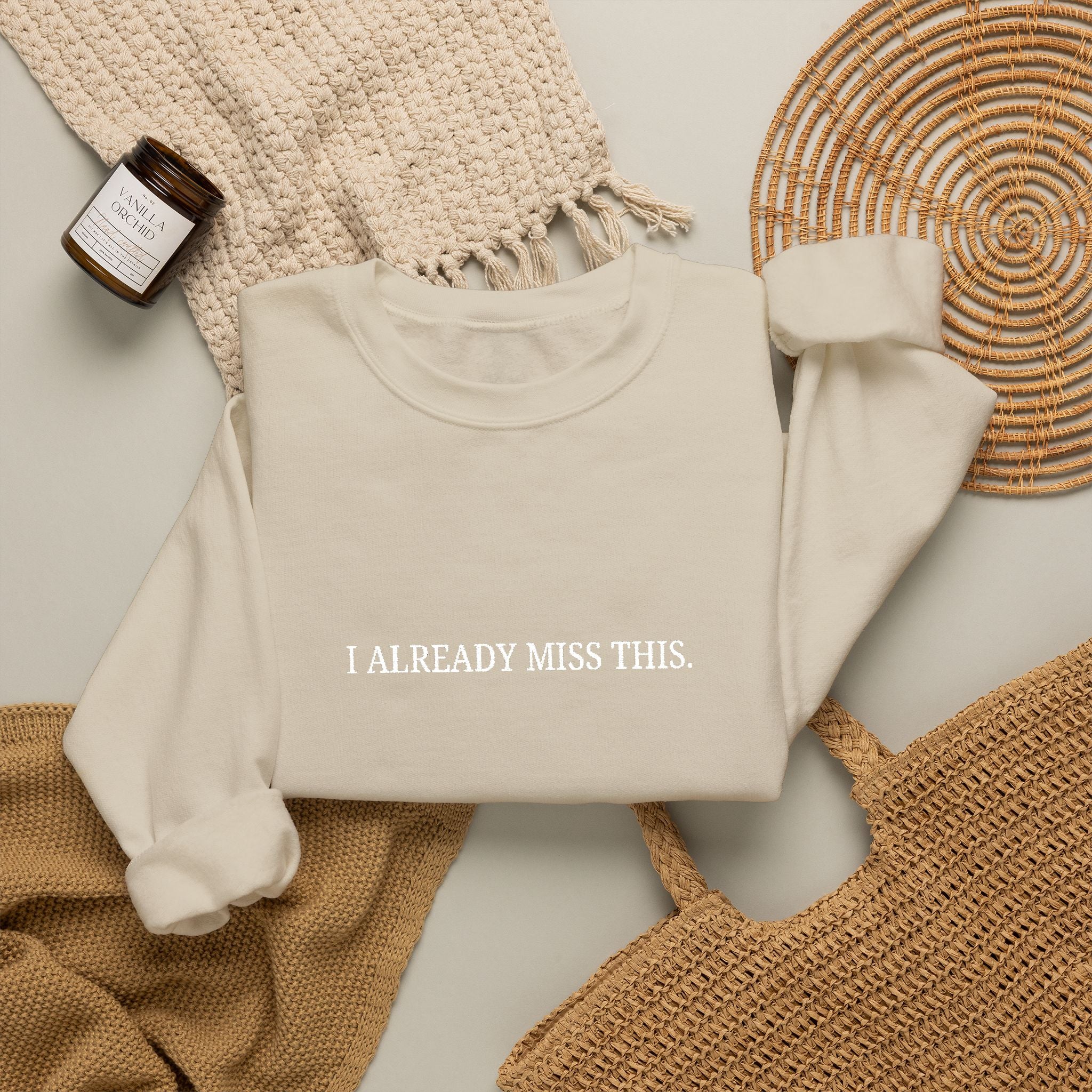 I Already Miss This Sweatshirt