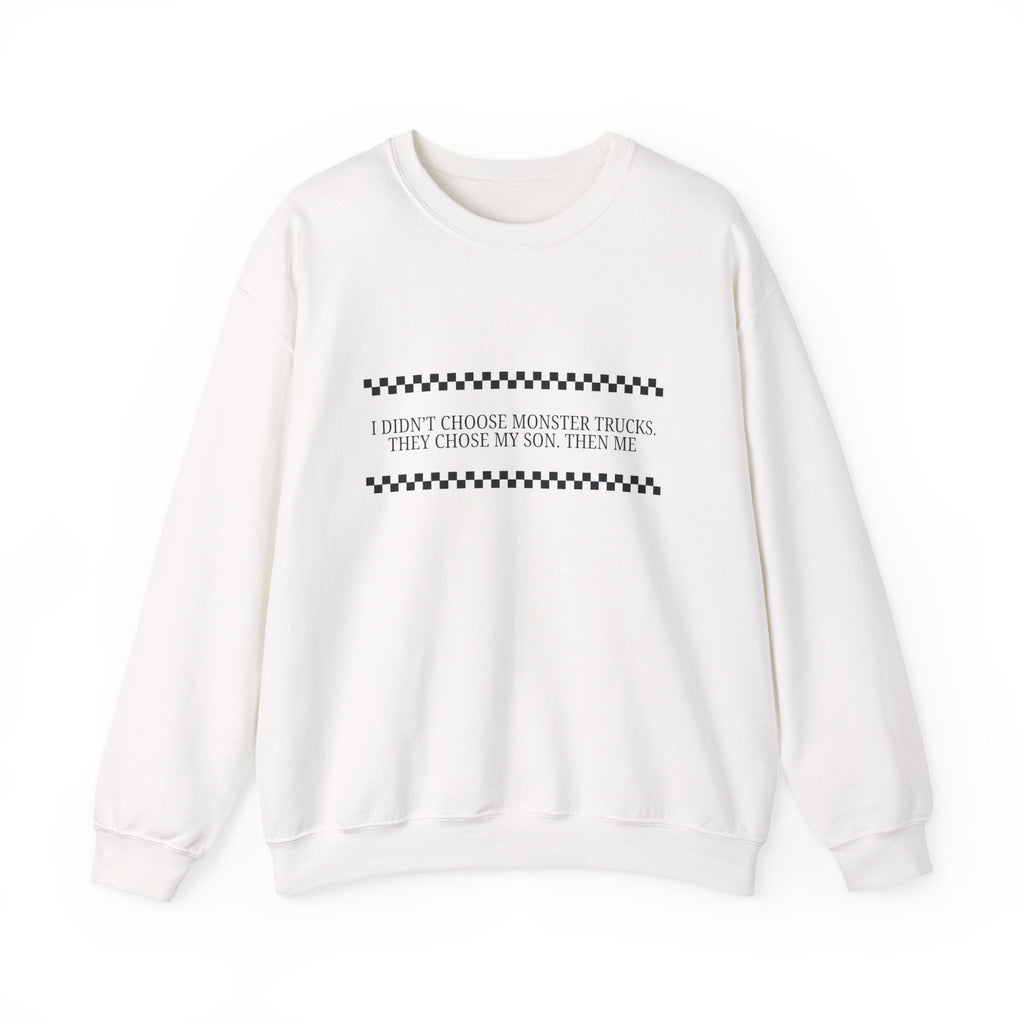 Crewneck Sweatshirt — “I Didn't Choose Monster Trucks They Chose My Son, Then Me” Minimalist Racing Stripe Design