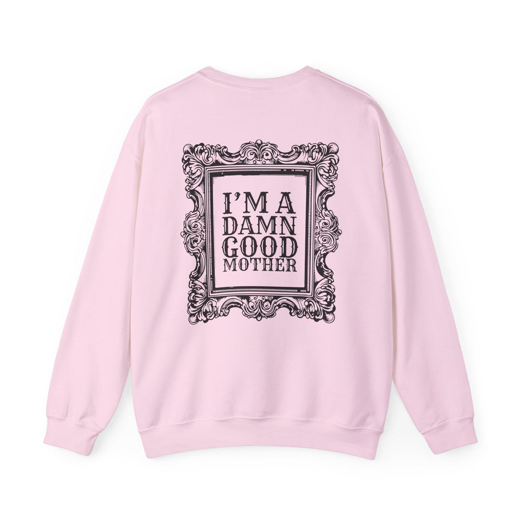 “I’m a Damn Good Mother” Crewneck Sweatshirt — Vintage Frame Mom Gift