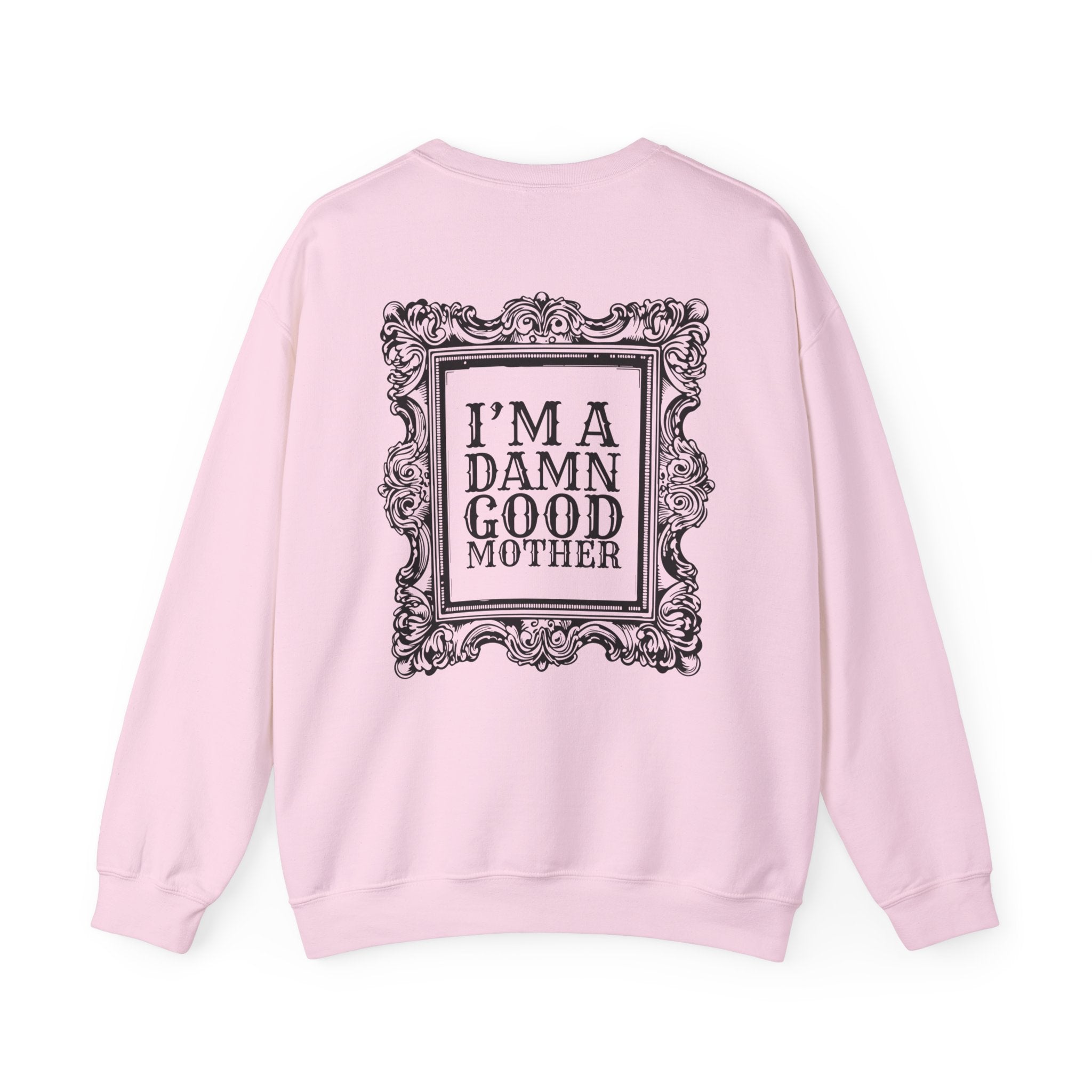 “I’m a Damn Good Mother” Crewneck Sweatshirt — Vintage Frame Mom Gift