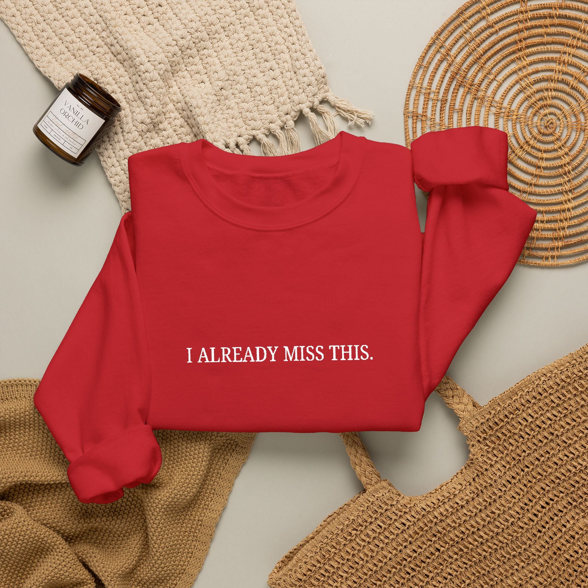 I Already Miss This Sweatshirt
