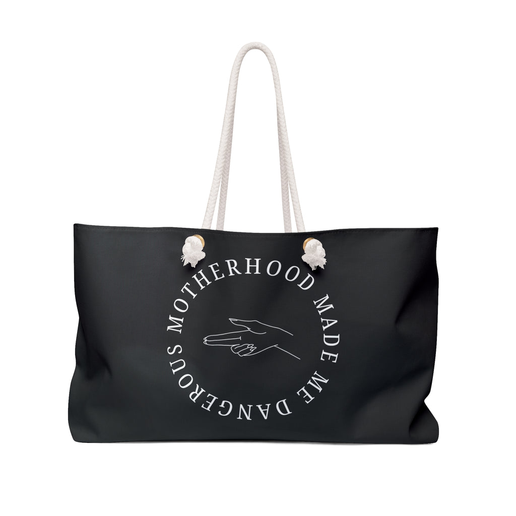 Weekender Bag — "Motherhood Made Me Dangerous" Travel Tote