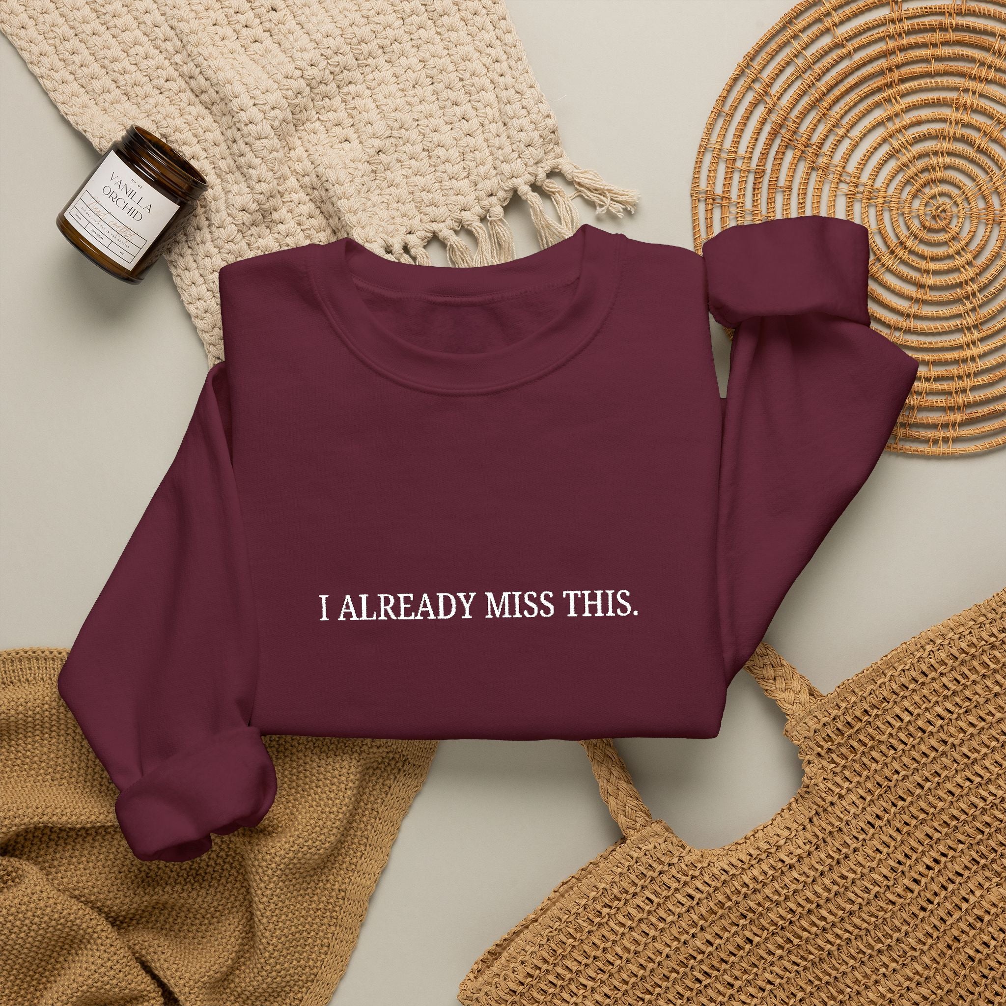 I Already Miss This Sweatshirt