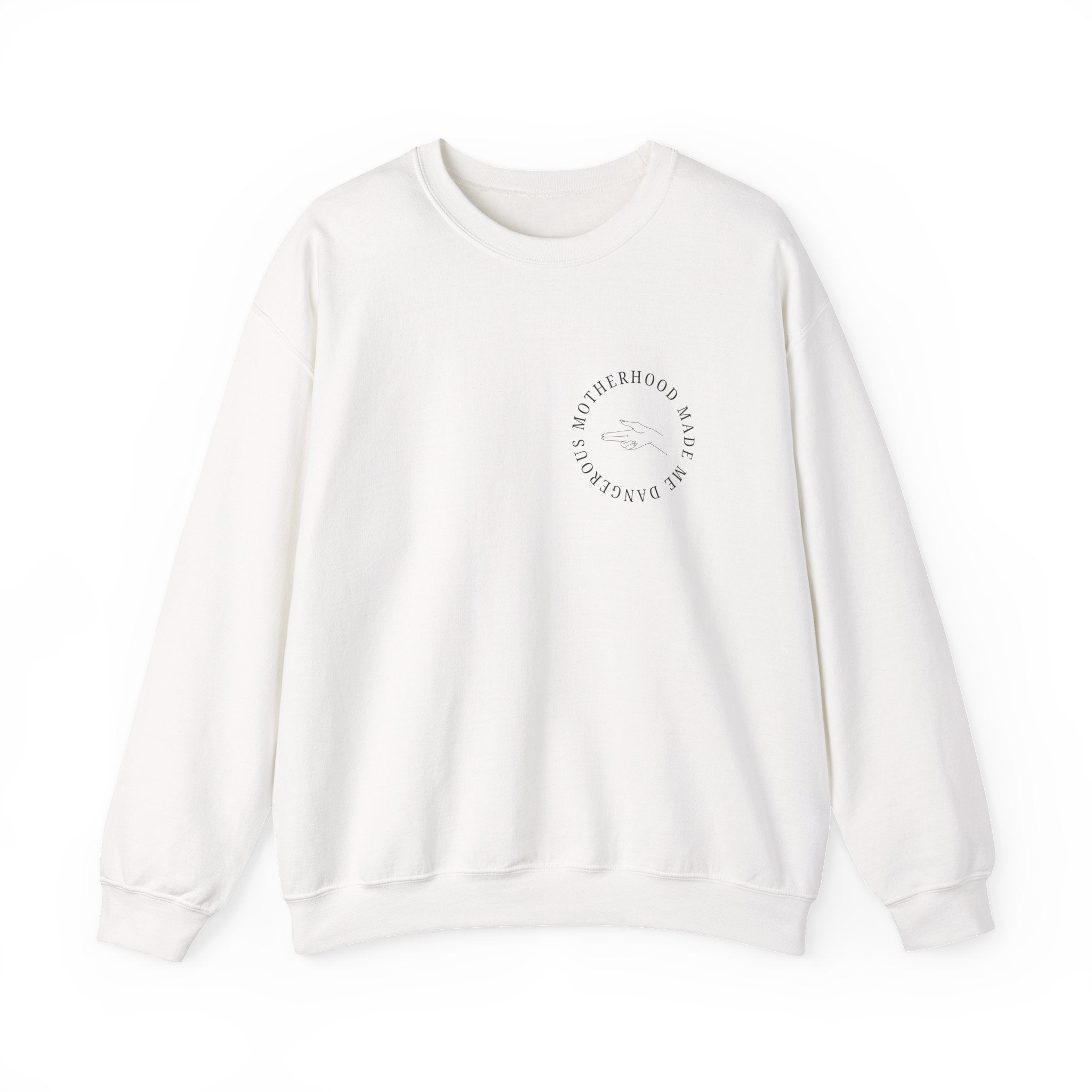 Minimalist "Motherhood Made Me Dangerous" Crewneck Sweatshirt